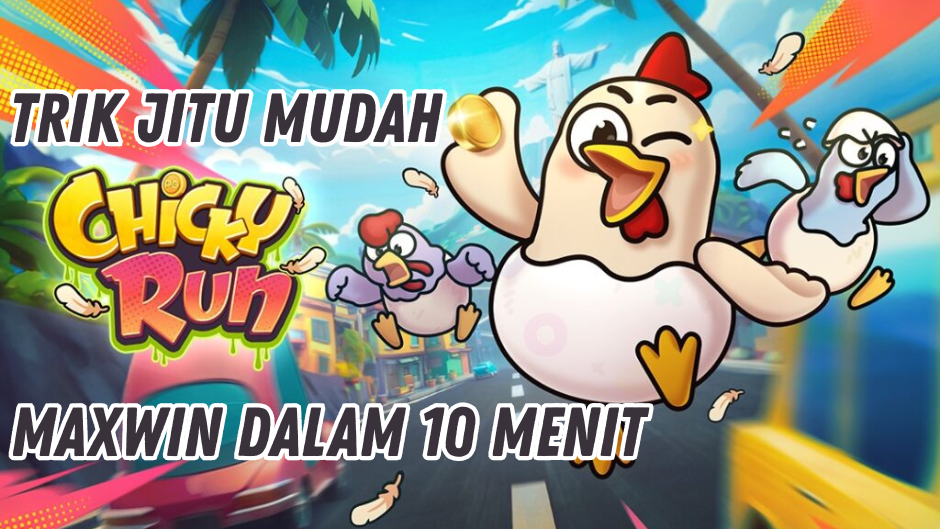 TRIK JITU MUDAH MAXWIN DALAM 10 MENIT CHICKY RUN