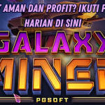PROFIT BESAR MAIN DI GALAXY MINER SLOT GACOR